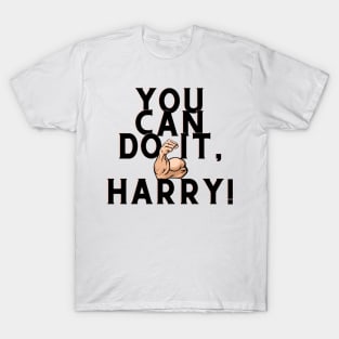 You can do it, Harry T-Shirt